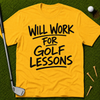 Will Work For Golf Lessons T-Shirt
