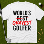World's Okayest Golfer T-Shirt