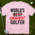 World's Okayest Golfer T-Shirt