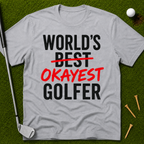 World's Okayest Golfer T-Shirt