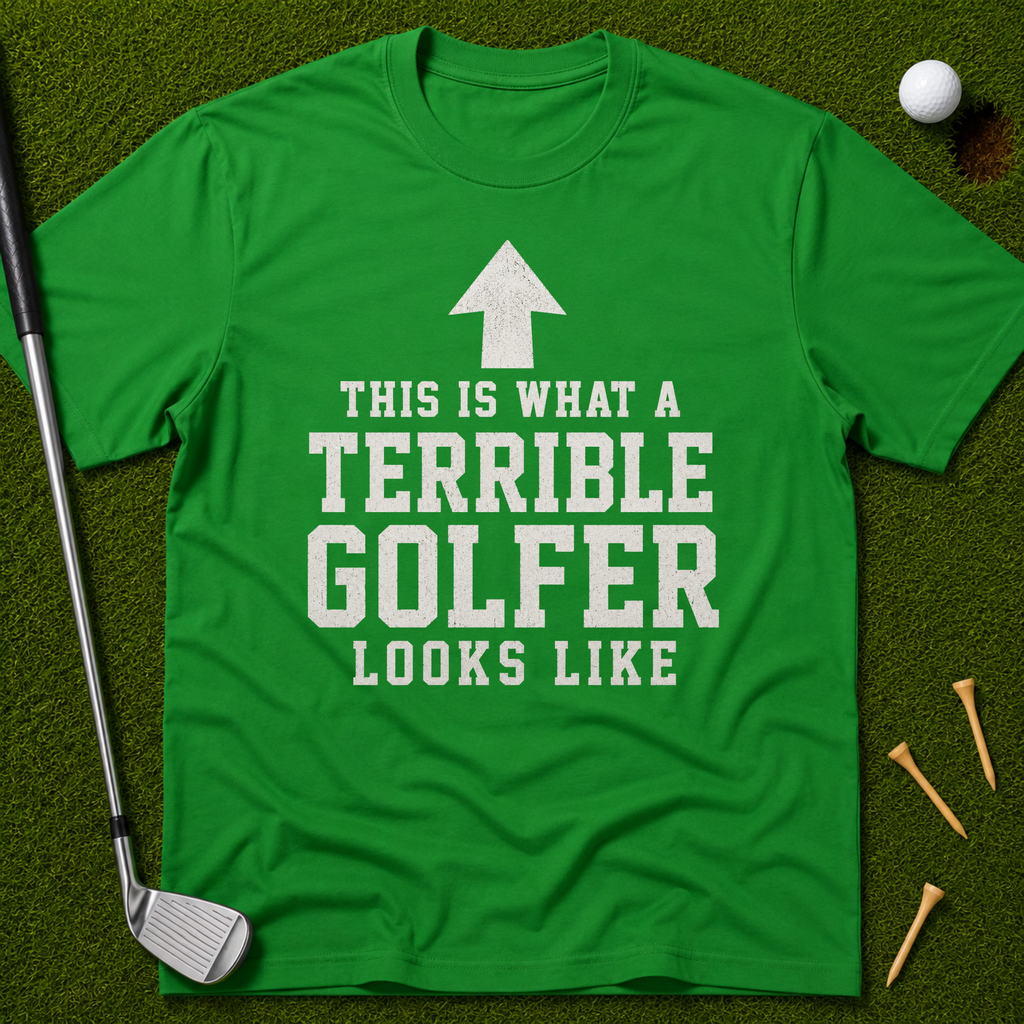 This Is What A Terrible Golfer Looks Like T-Shirt