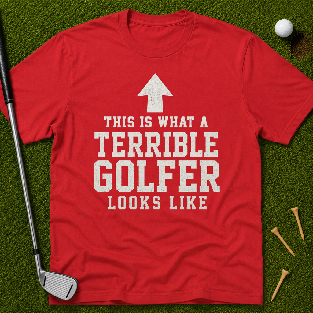This Is What A Terrible Golfer Looks Like T-Shirt