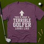 This Is What A Terrible Golfer Looks Like T-Shirt