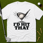 I'd Hit That T-Shirt