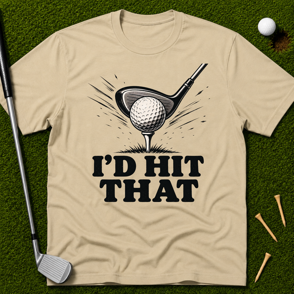 I'd Hit That T-Shirt