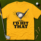 I'd Hit That T-Shirt