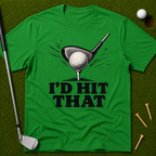 I'd Hit That T-Shirt