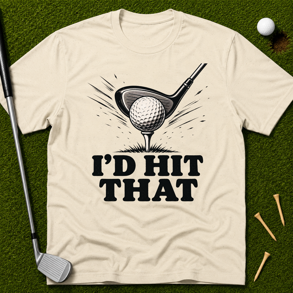 I'd Hit That T-Shirt