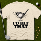 I'd Hit That T-Shirt