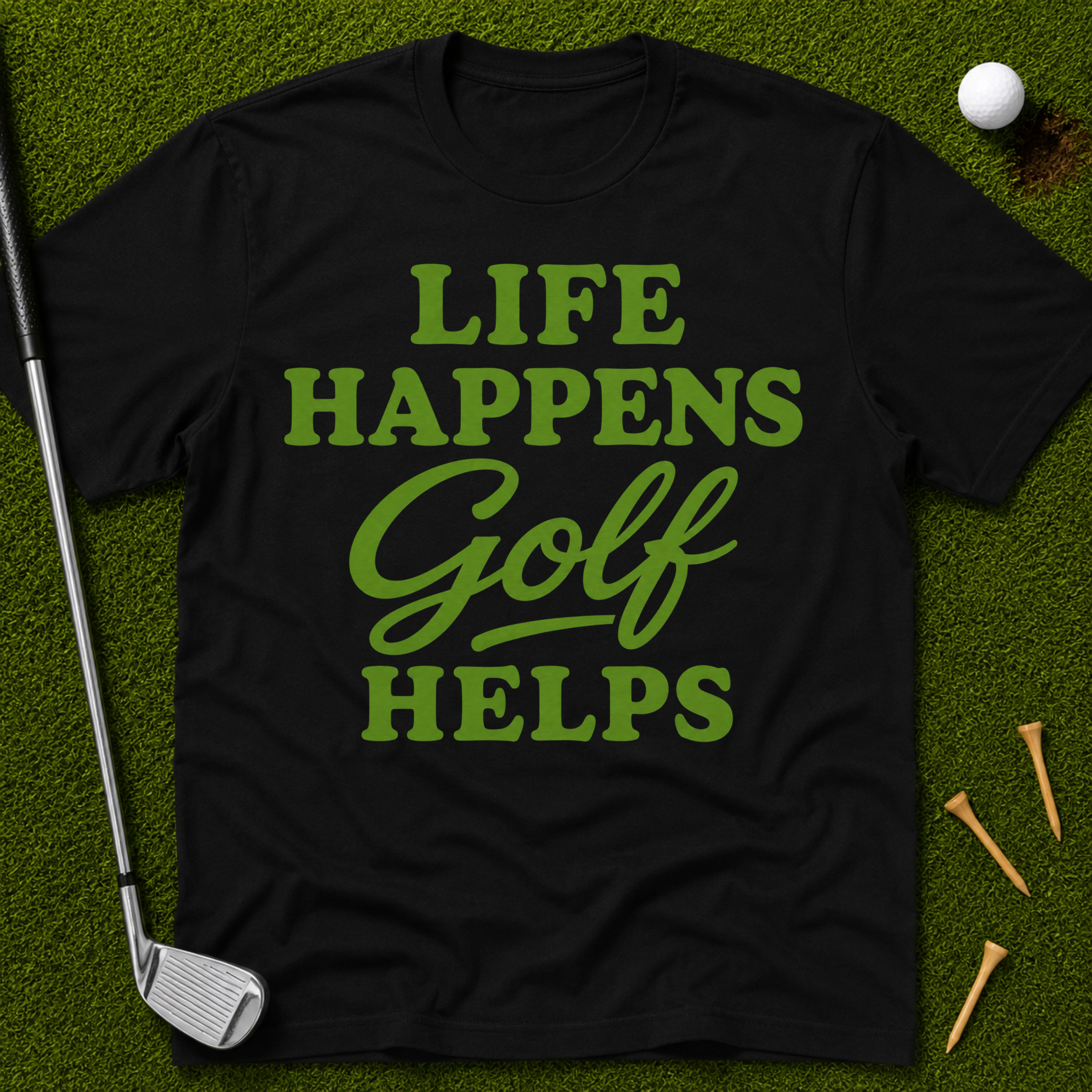 Life Happens GOLF Helps T-Shirt