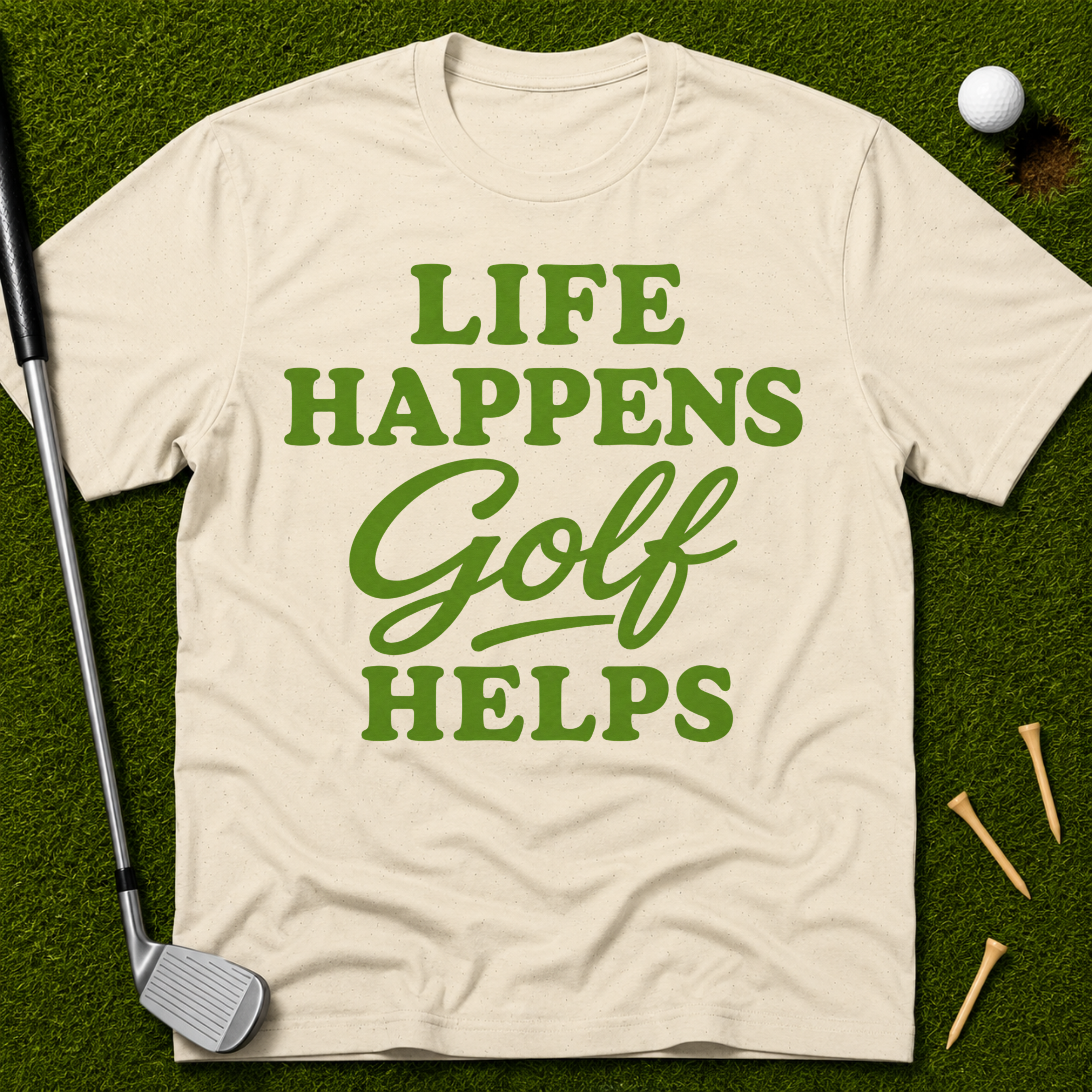 Life Happens GOLF Helps T-Shirt