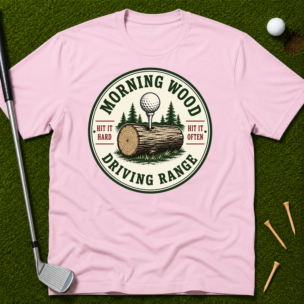 Morning Wood Driving Range T-Shirt