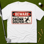 Beware of Drunk Golfer T-Shirt