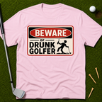 Beware of Drunk Golfer T-Shirt