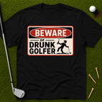 Beware of Drunk Golfer T-Shirt