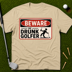 Beware of Drunk Golfer T-Shirt
