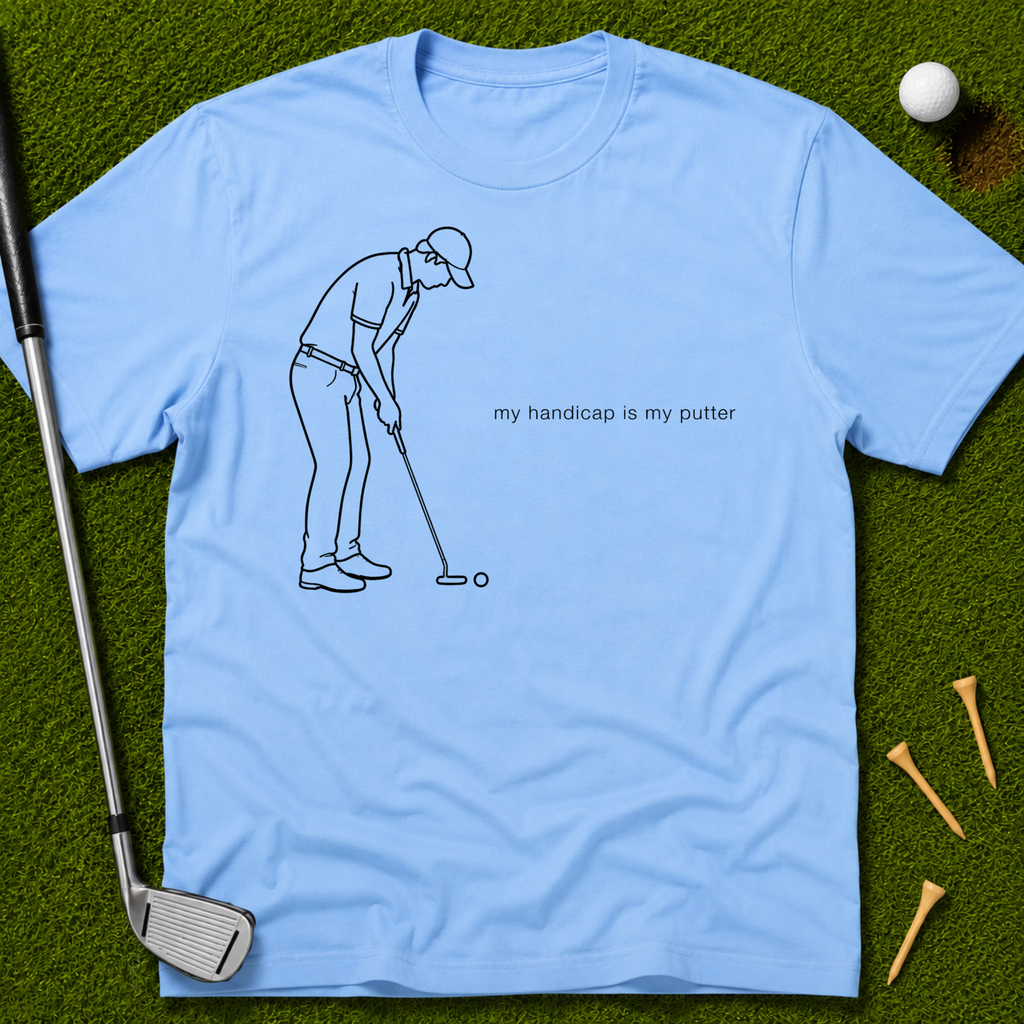 My Handicap Is My Putter T-Shirt