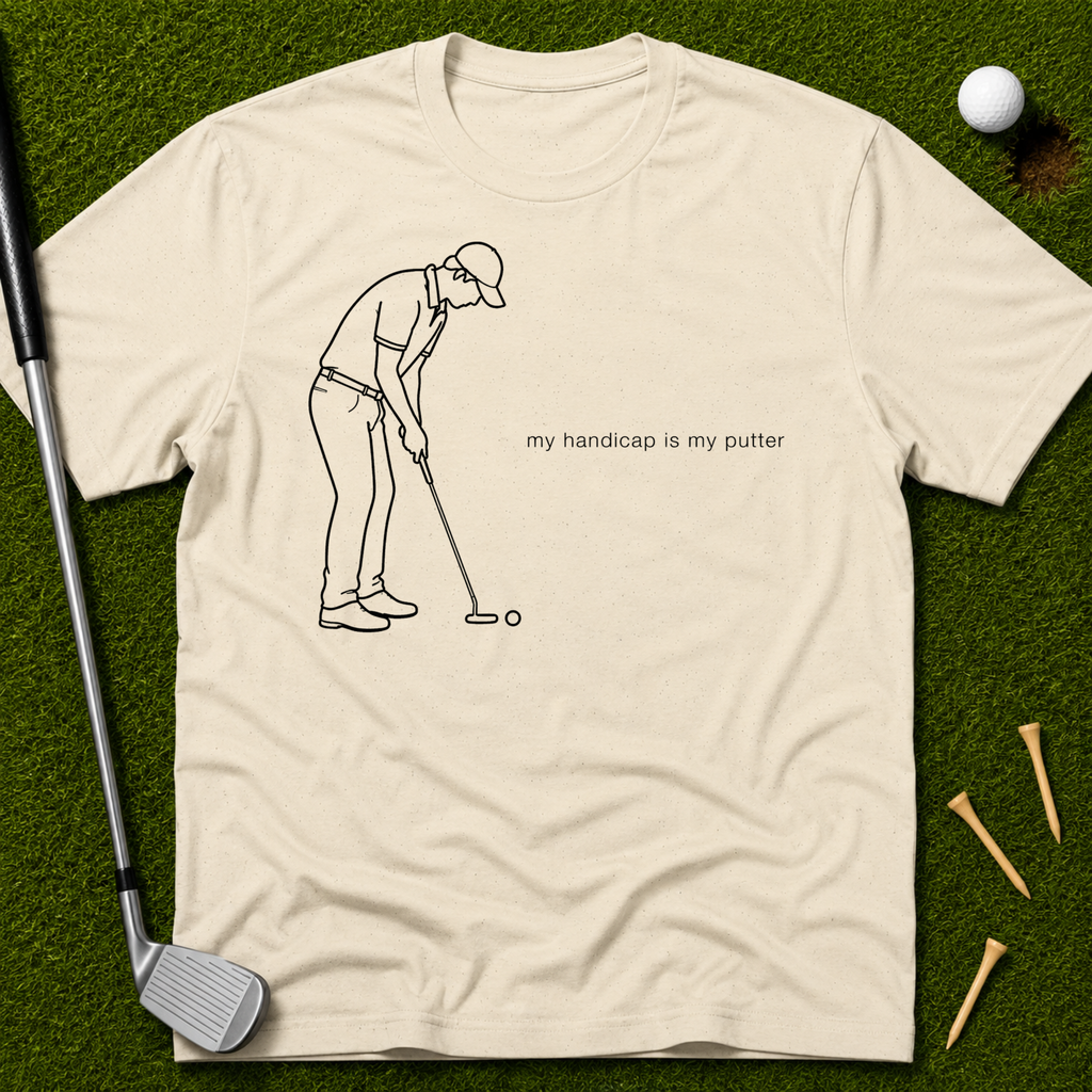 My Handicap Is My Putter T-Shirt