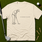 My Handicap Is My Putter T-Shirt