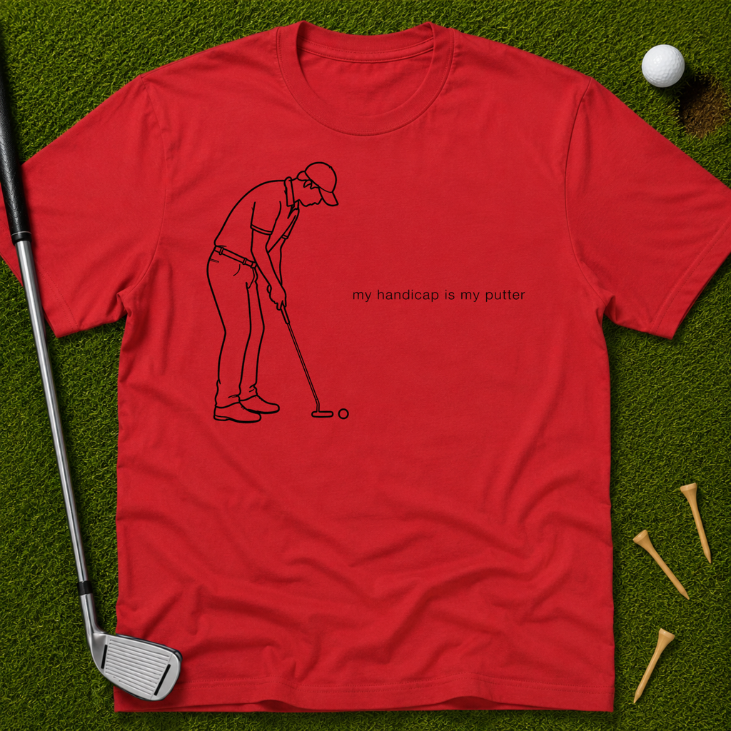 My Handicap Is My Putter T-Shirt