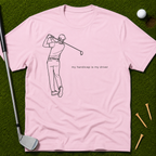 My Handicap Is My Driver T-Shirt