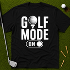 Golf Mode On T-Shirt