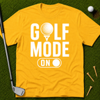 Golf Mode On T-Shirt