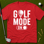 Golf Mode On T-Shirt