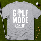Golf Mode On T-Shirt