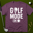 Golf Mode On T-Shirt