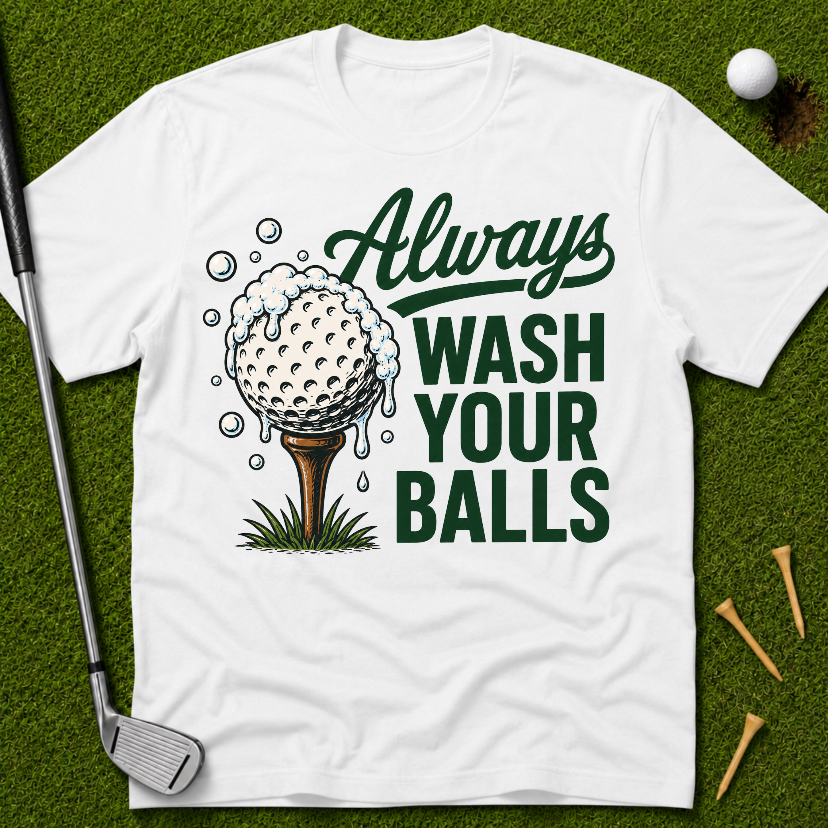 Always Wash Your Balls T-Shirt