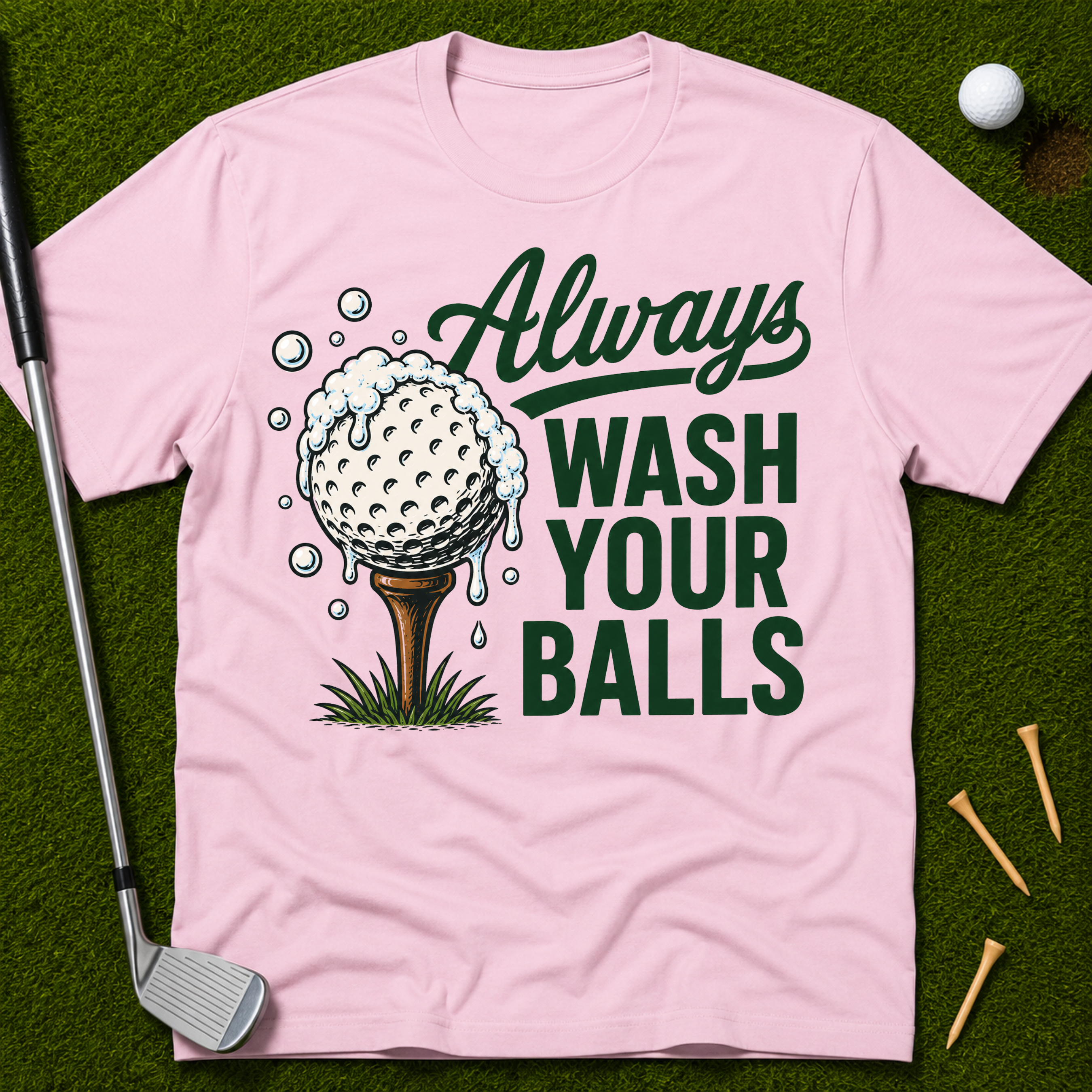 Always Wash Your Balls T-Shirt