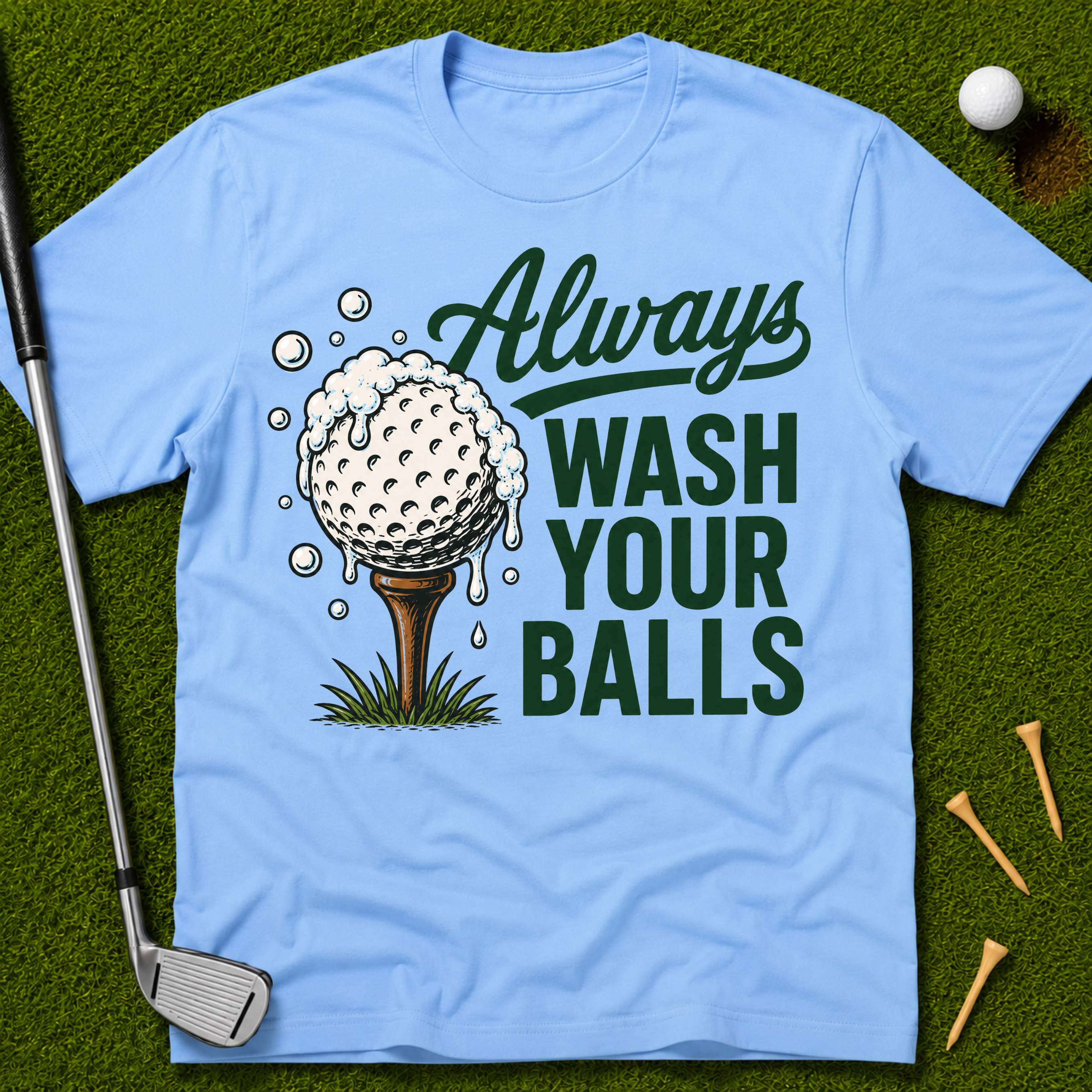 Always Wash Your Balls T-Shirt