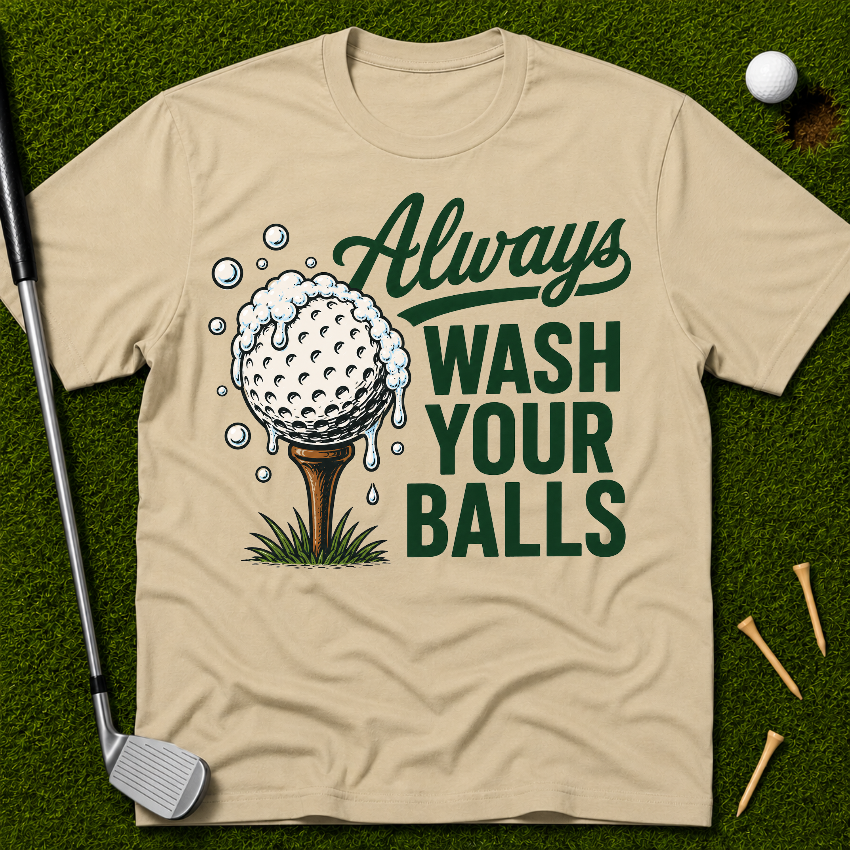 Always Wash Your Balls T-Shirt