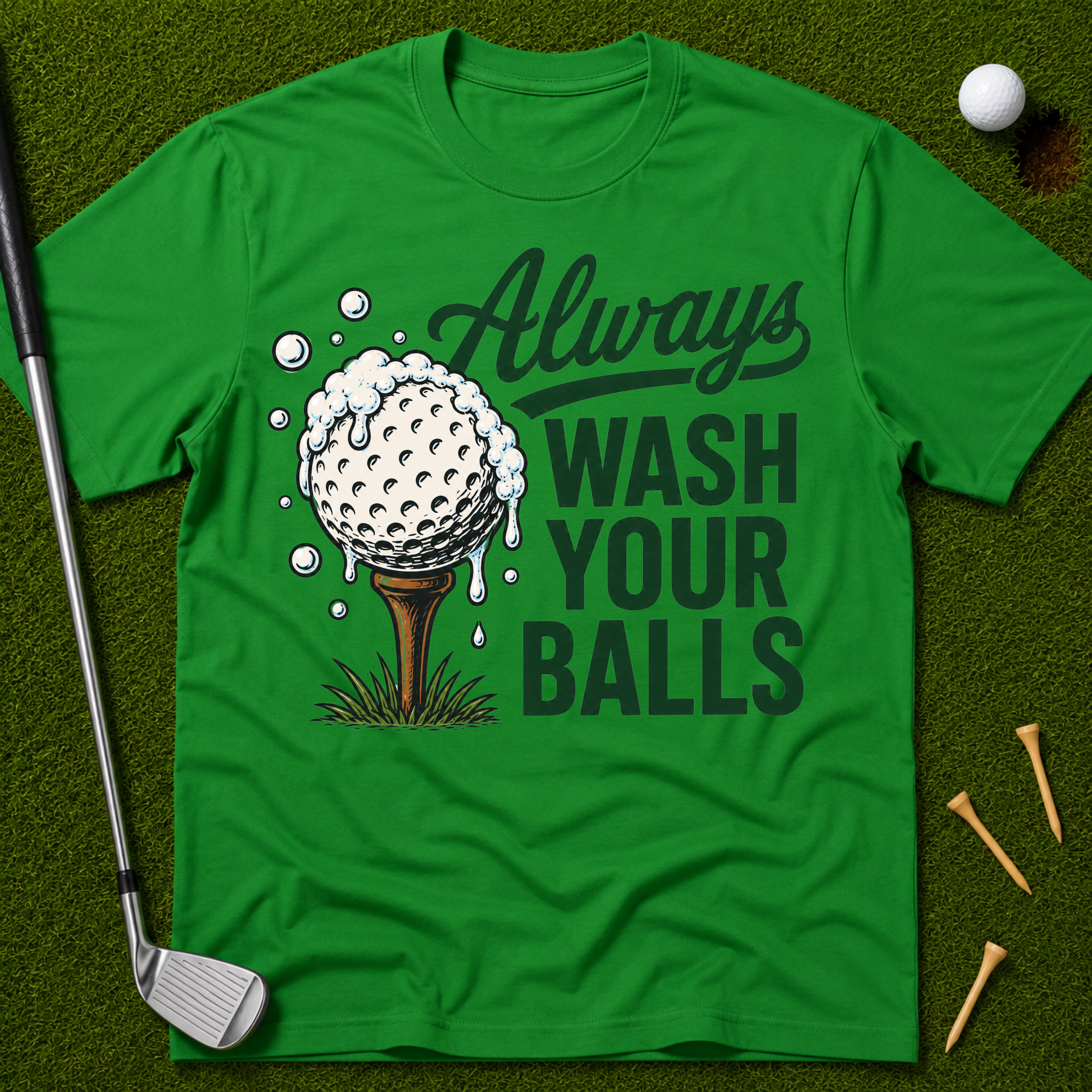 Always Wash Your Balls T-Shirt