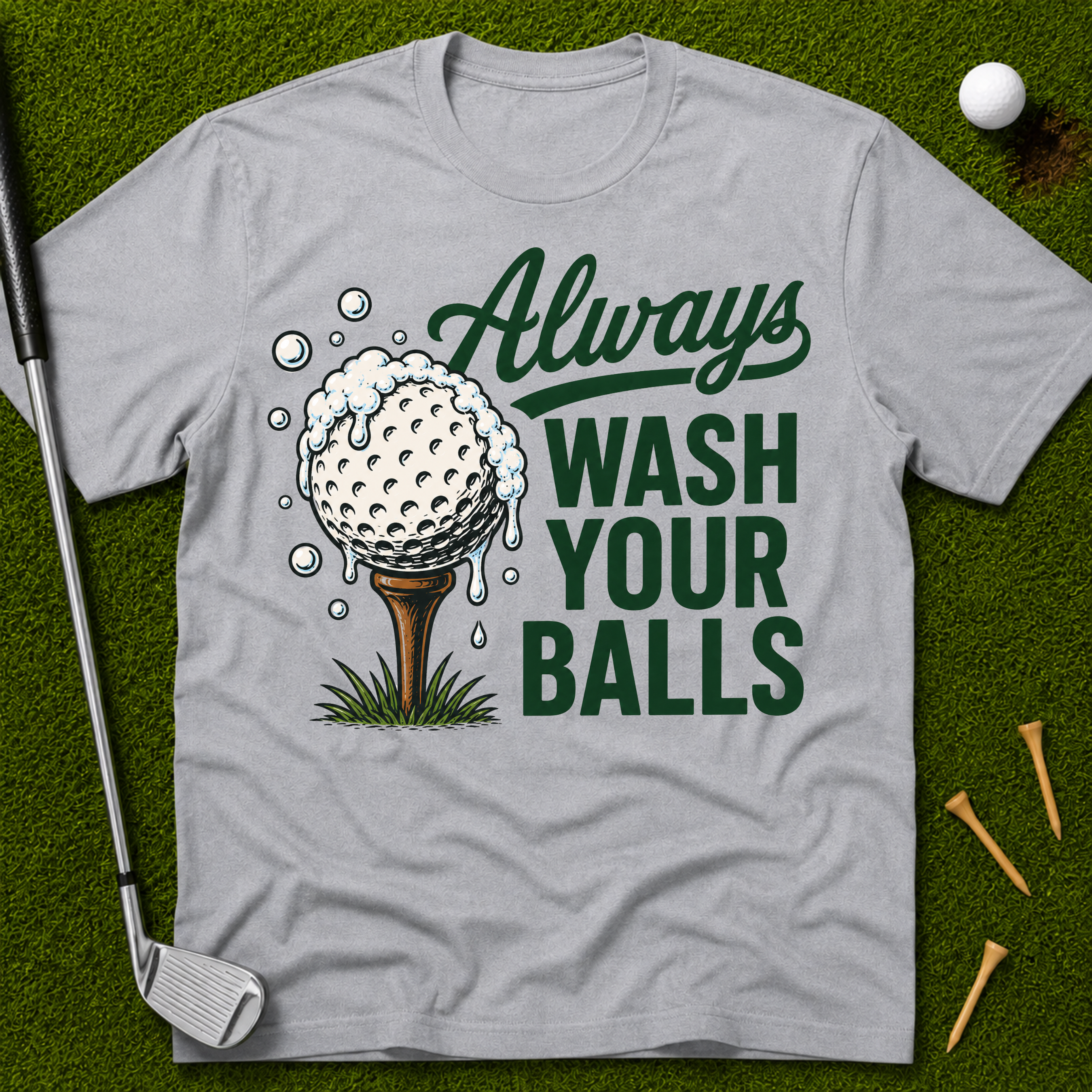 Always Wash Your Balls T-Shirt