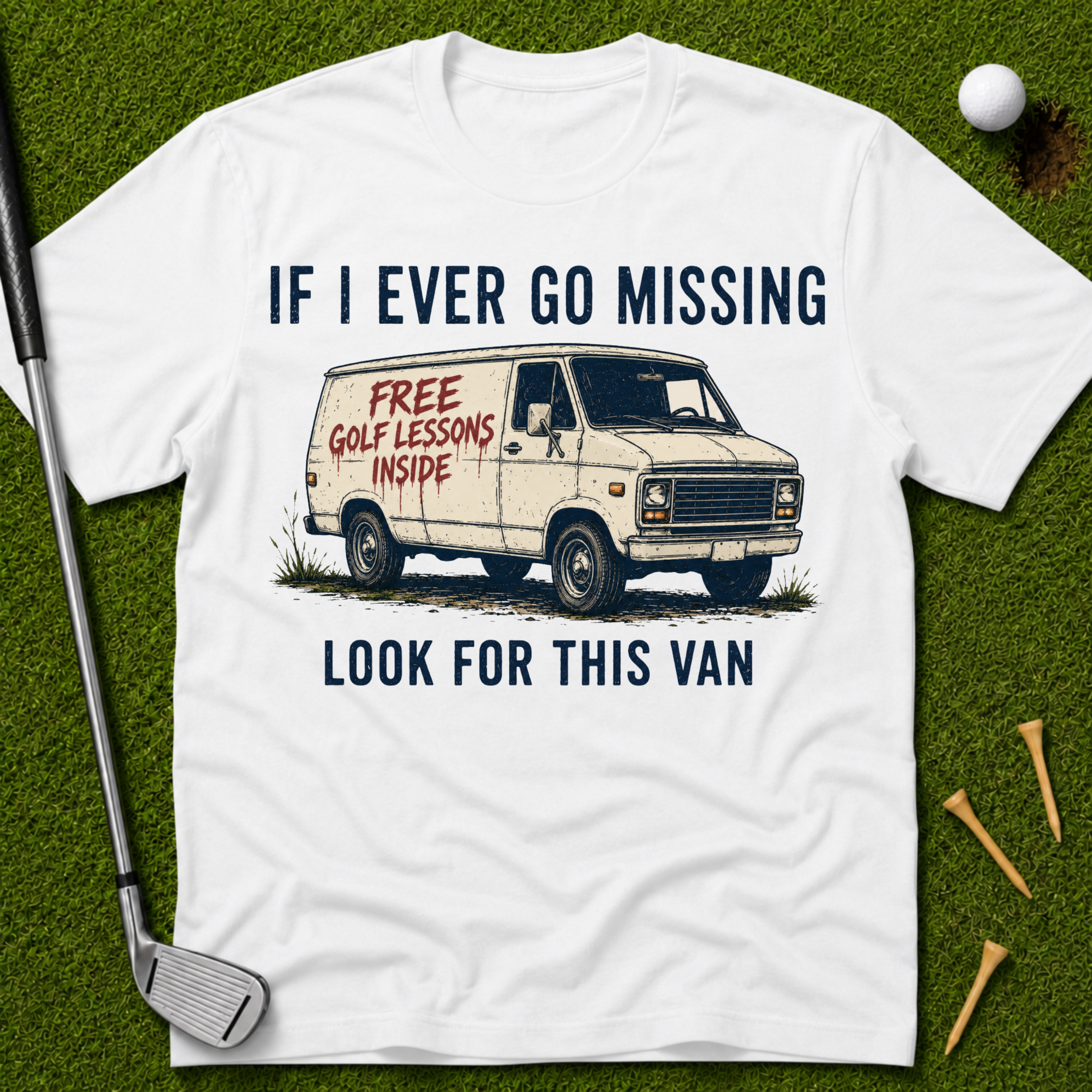 If I Ever Go Missing Look For This Van T-Shirt