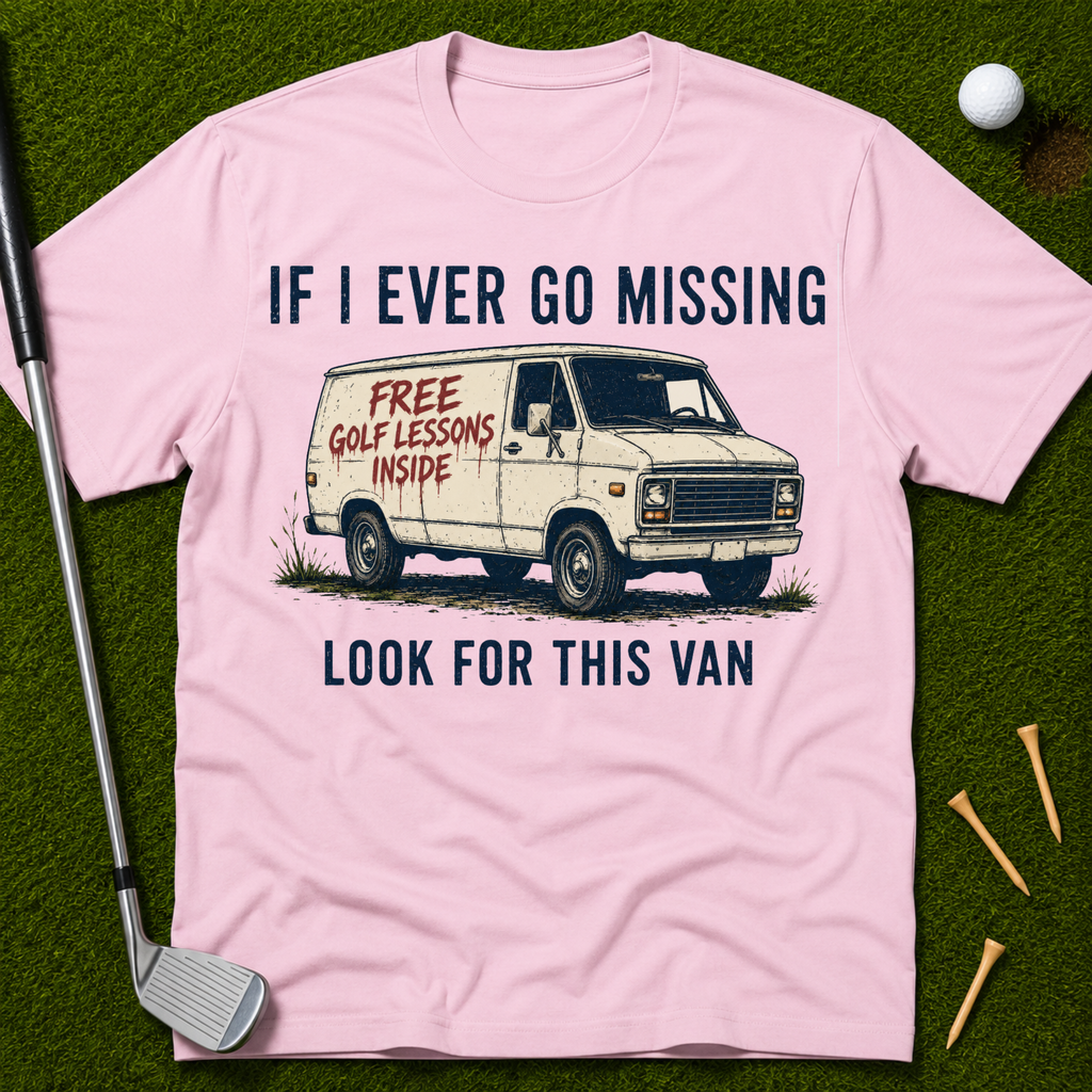 If I Ever Go Missing Look For This Van T-Shirt