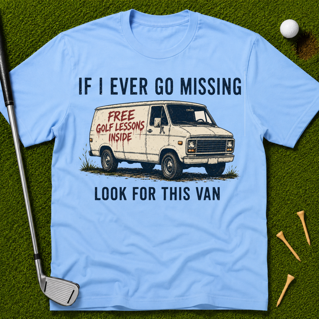 If I Ever Go Missing Look For This Van T-Shirt