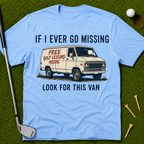 If I Ever Go Missing Look For This Van T-Shirt