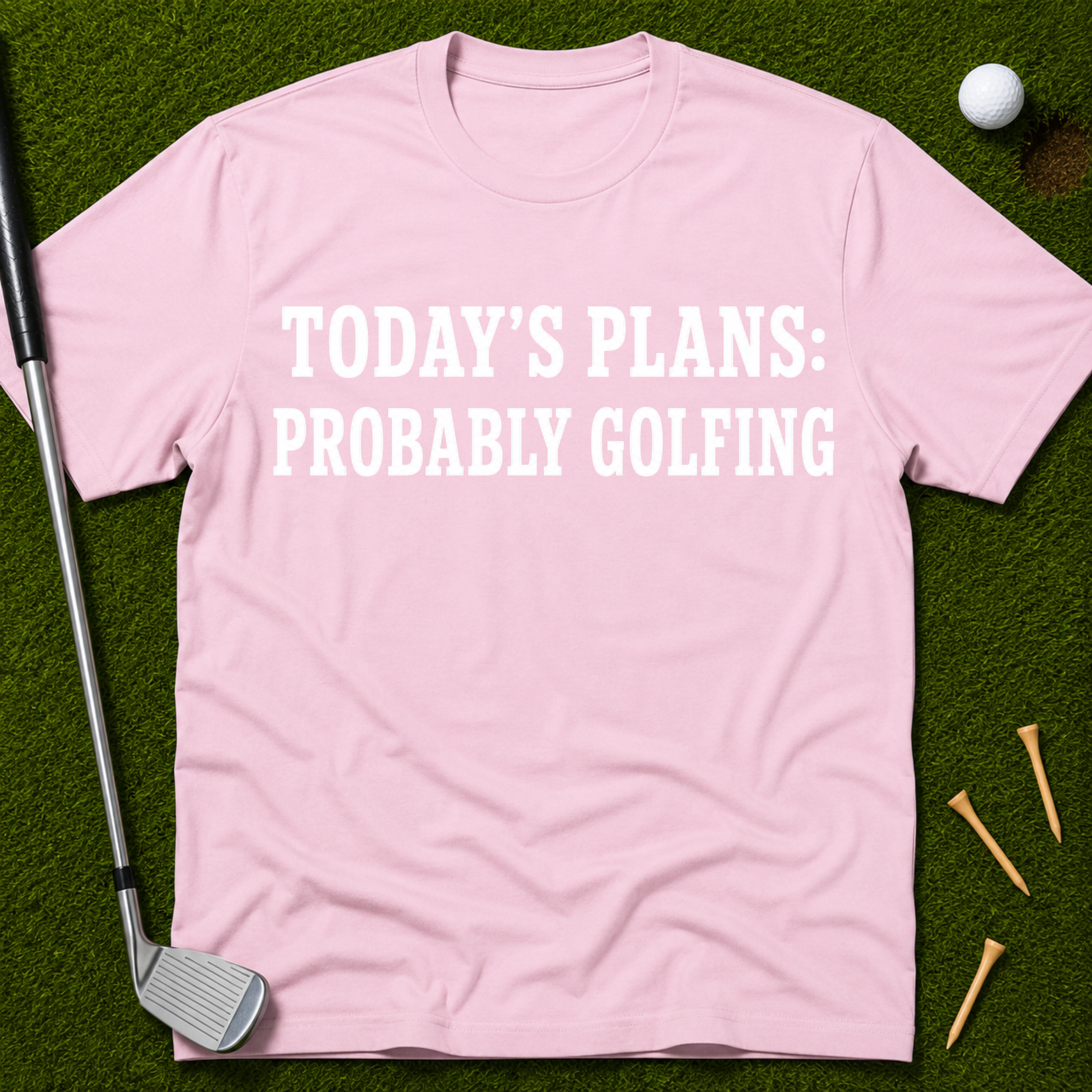 Today's Plans: Probably Golfing T-Shirt