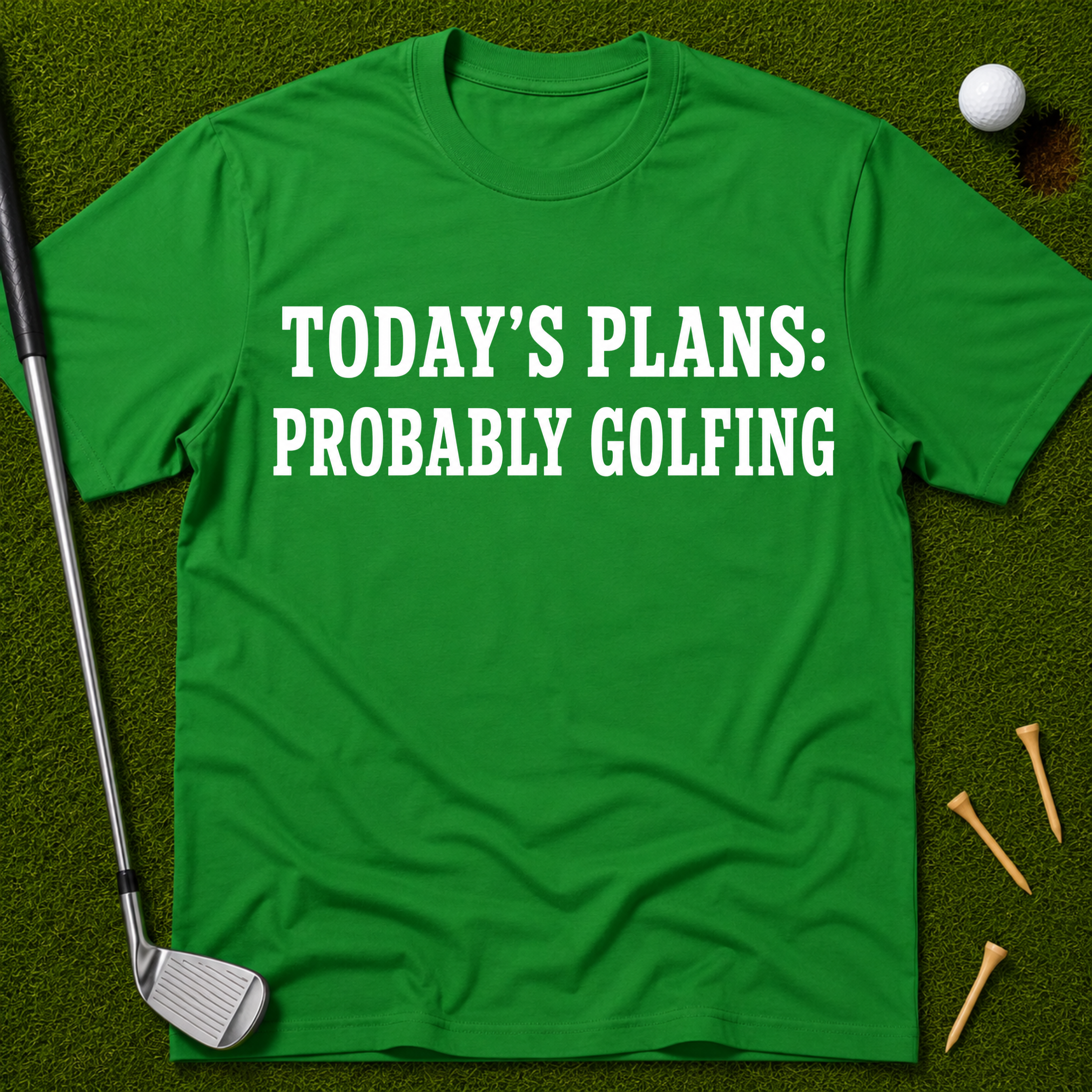 Today's Plans: Probably Golfing T-Shirt