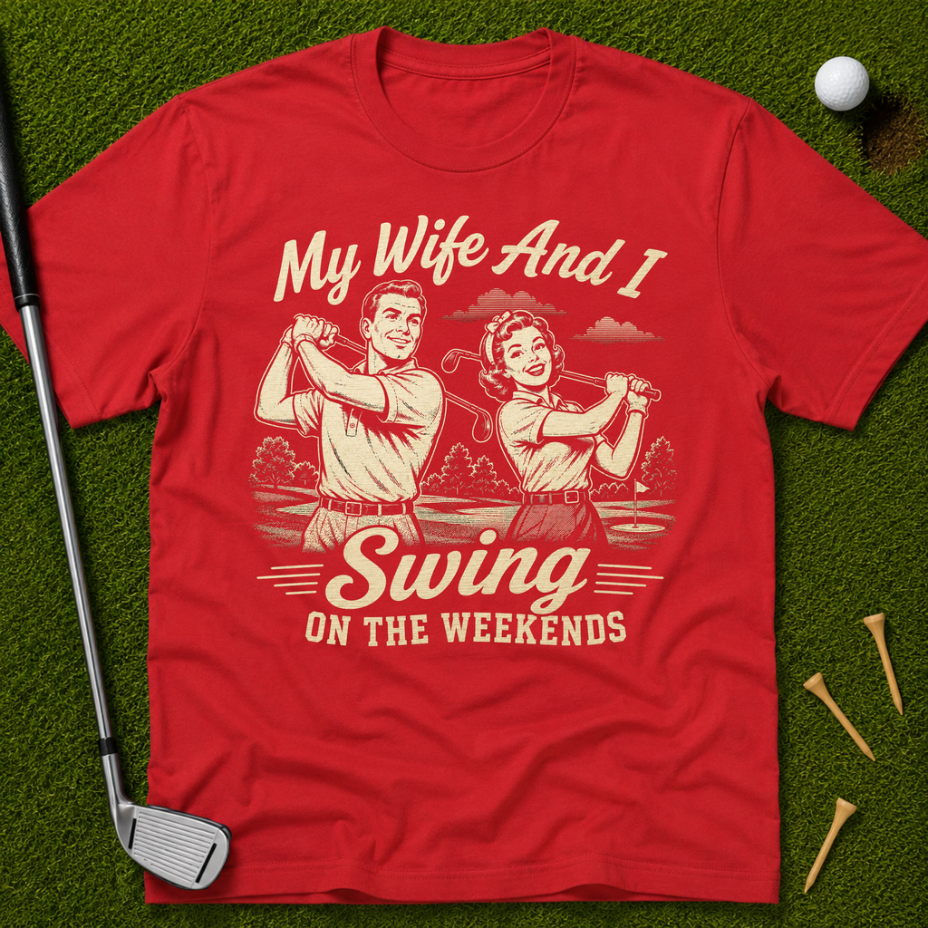My Wife And I Swing On The Weekends T-Shirt