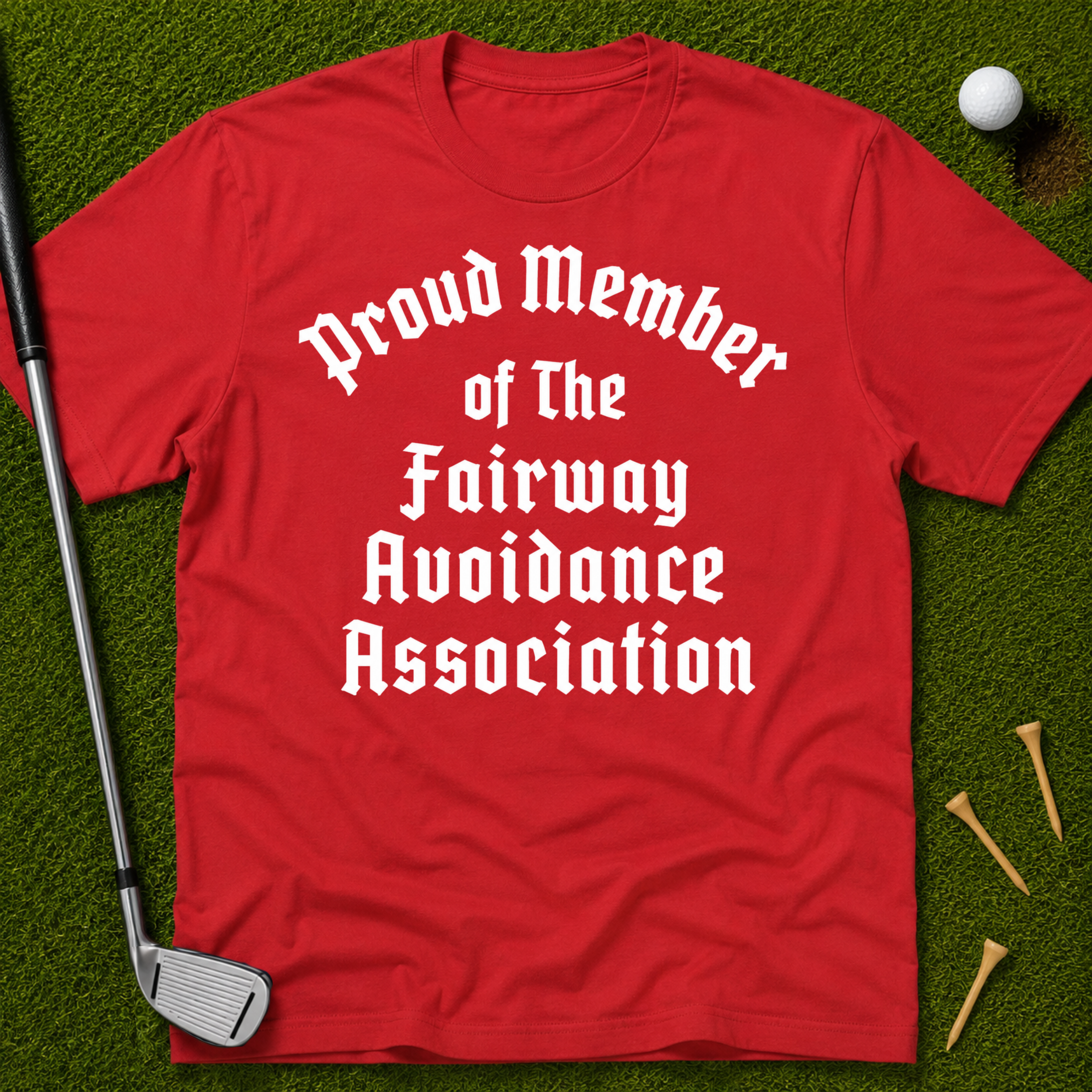 Proud Member of the Fairway Avoidance Association T-Shirt