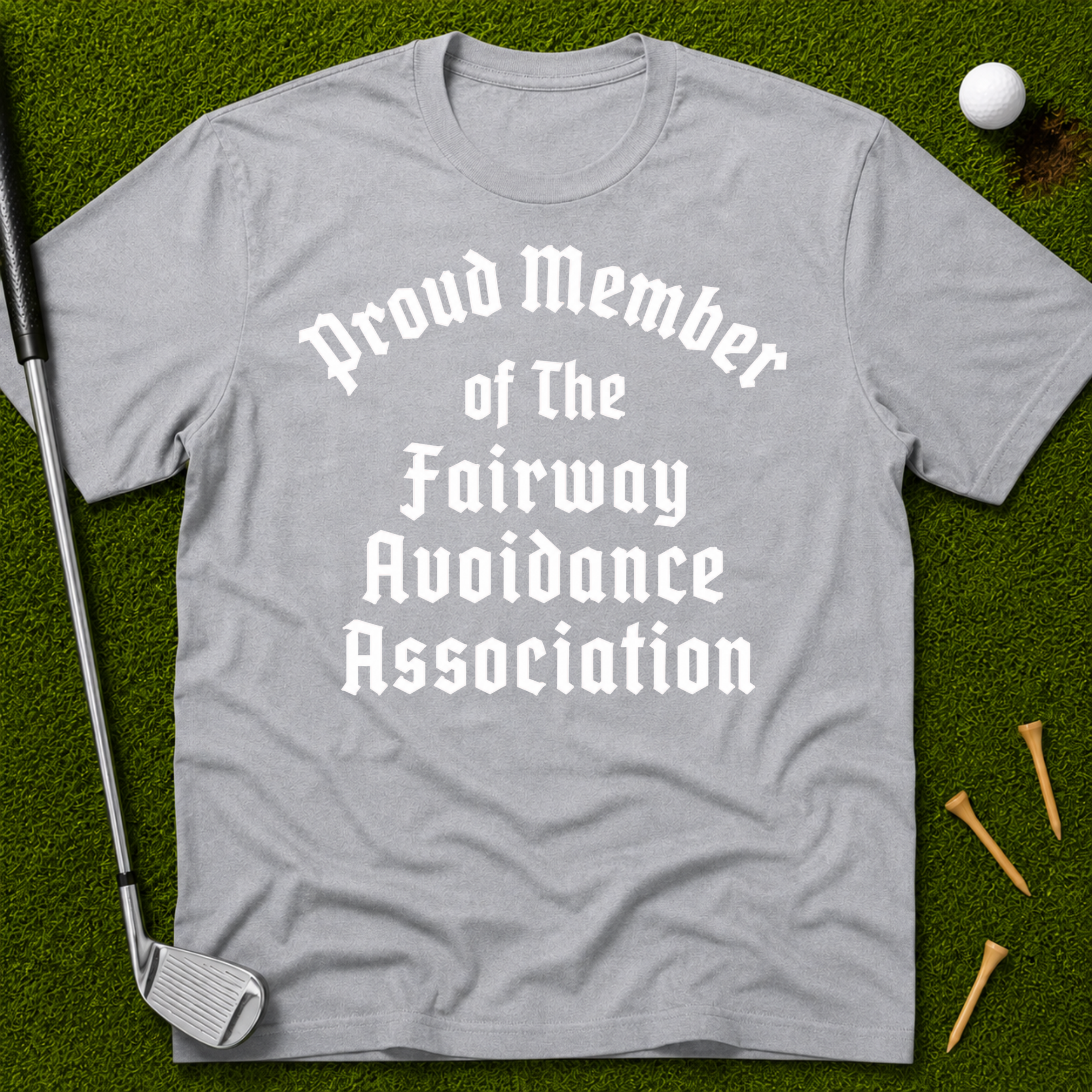 Proud Member of the Fairway Avoidance Association T-Shirt
