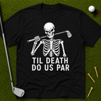 Til Death Do Us Par T-Shirt