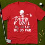 Til Death Do Us Par T-Shirt