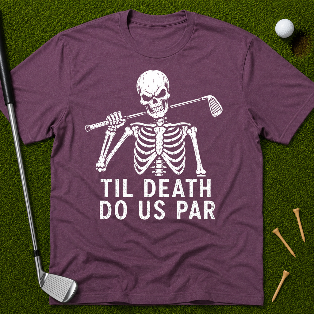 Til Death Do Us Par T-Shirt