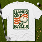 Hands Off My Balls T-Shirt