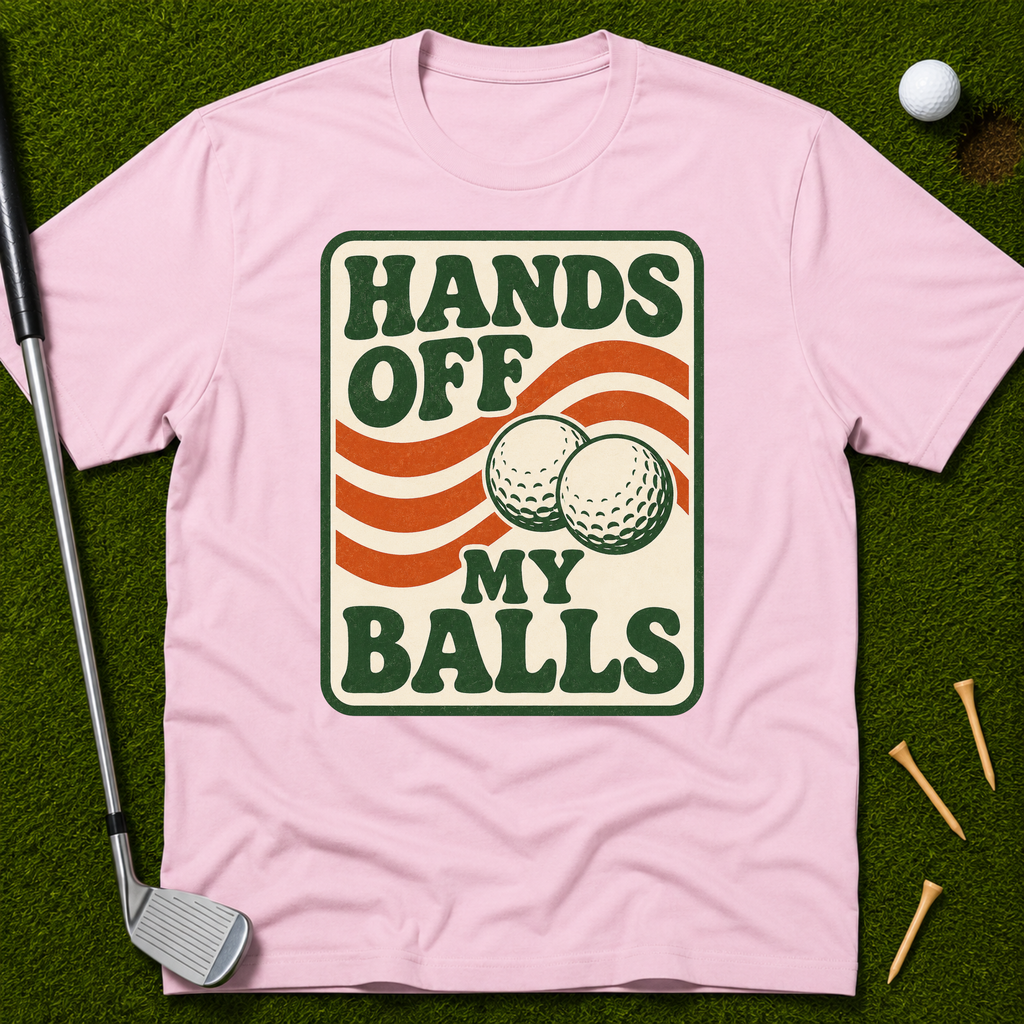 Hands Off My Balls T-Shirt